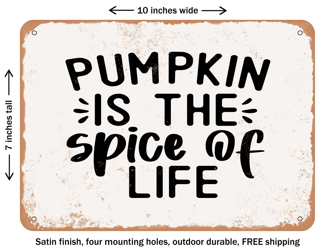 DECORATIVE METAL SIGN - Pumpkin is the Spice of Life - 2 - Vintage Rusty Look